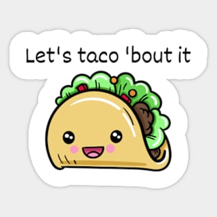 Lets taco bout it Sticker